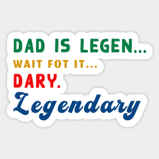 Dad is legendary Sticker